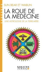 La Roue de la médecine (Espaces Libres - Sagesses)