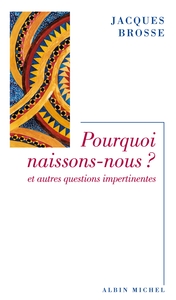 Pourquoi naissons-nous ?