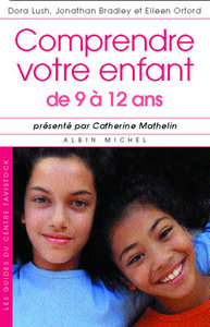 COMPRENDRE VOTRE ENFANT DE 9 A 12 ANS