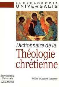DICTIONNAIRE DE LA THEOLOGIE CHRETIENNE