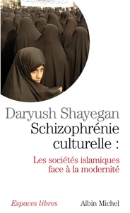 ESPACES LIBRES - T187 - SCHIZOPHRENIE CULTURELLE - LES SOCIETES ISLAMIQUES FACE A LA MODERNITE