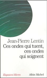 ESPACES LIBRES - T142 - CES ONDES QUI TUENT, CES ONDES QUI SOIGNENT - TELEPHONES PORTABLES, ORDINATE