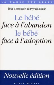 Le Bébé face à l'abandon, le bébé face à l'adoption