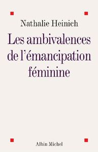 Les Ambivalences de l'émancipation féminine