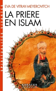 La Prière en Islam (Espaces Libres - Spiritualités Vivantes)