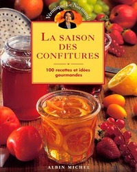 LA SAISON DES CONFITURES - 100 RECETTES ET IDEES GOURMANDES