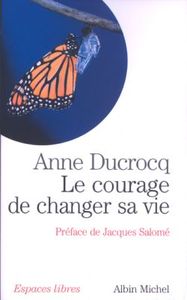 ESPACES LIBRES - T138 - LE COURAGE DE CHANGER SA VIE