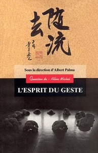 L'ESPRIT DU GESTE - SOUS LA DIRECTION D'ALBERT PALMA