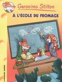 Geronimo Stilton T46 A l'école du fromage