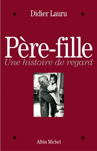 PERE-FILLE - UNE HISTOIRE DE REGARD