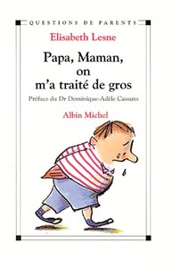 PAPA, MAMAN, ON M'A TRAITE DE GROS