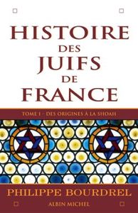 Histoire des Juifs de France - tome 1