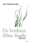 DU BONHEUR D'ETRE FRAGILE