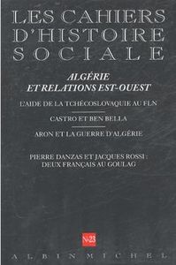 n° 23 - Algérie et relations Est-Ouest. L'aide de la Tchécoslovaquie au FLN, Castro et Ben...