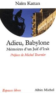 ESPACES LIBRES - T133 - ADIEU, BABYLONE - MEMOIRES D'UN JUIF D'IRAK