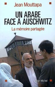 UN ARABE FACE A AUSCHWITZ - LA MEMOIRE PARTAGEE