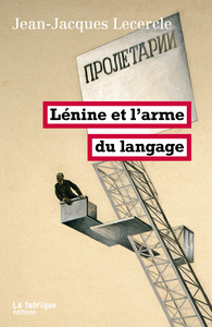 LENINE ET L'ARME DU LANGAGE