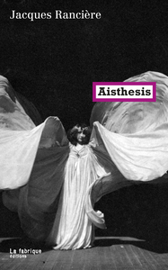 AISTHESIS - SCENES DU REGIME ESTHETIQUE DE L'ART