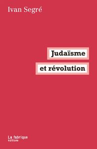 JUDAISME ET REVOLUTION