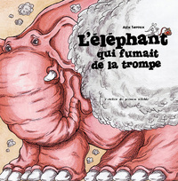 L' ELEPHANT QUI FUMAIT DE LA TROMPE