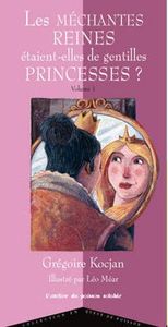LES MECHANTES REINES ETAIENT-ELLES DE GENTILLES PRINCESSES ?