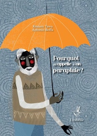 POURQUOI M'APPELLE-T-ON PARAPLUIE ?