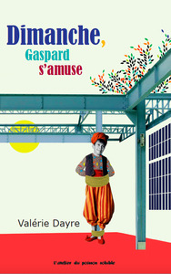 DIMANCHE, GASPARD S’AMUSE