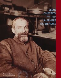 LEON CHESTOV (1866-1938), LA PENSEE DU DEHORS