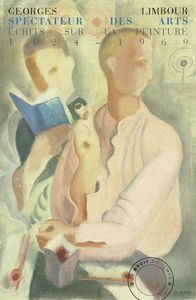 SPECTATEUR DES ARTS - ECRITS SUR LA PEINTURE,1924-1969