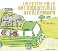 LA PETITE FILLE QUI VOULAIT VOIR DES ELEPHANTS