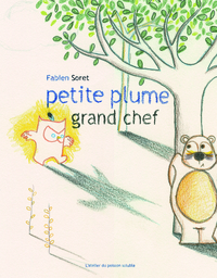PETITE PLUME, GRAND CHEF