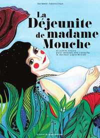 La Déjeunite de Madame Mouche