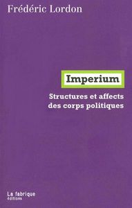 IMPERIUM - STRUCTURES ET AFFECTS DES CORPS POLITIQUES