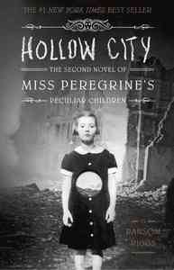 HOLLOW CITY: THE SECOND NOVEL OF MISS PEREGRINE'S CHILDREN /ANGLAIS