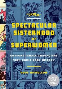 The Spectacular Sisterhood of Superwomen /anglais