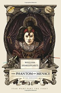 WILLIAM SHAKESPEARE'S THE PHANTOM OF MENACE