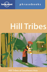 Hill tribes phrasebook 3ed -anglais-