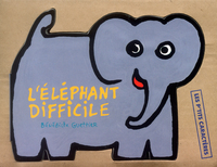 L'ELEPHANT DIFFICILE