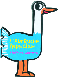 L'AUTRUCHE INDECISE