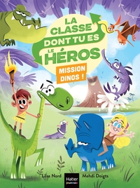 La classe dont tu es le héros - Mission dinos ! - CP/CE1 6/7 ans