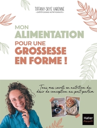 MON ALIMENTATION POUR UNE GROSSESSE EN FORME !