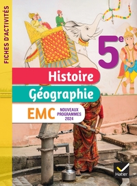 Fiches d'activités Histoire-Géographie-EMC 5e - Ed. 2024 - Cahier élève