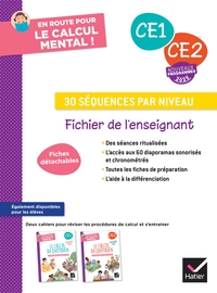 En route pour le calcul mental CE, 30 séquences par niveau, Fichier de l'enseignant