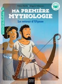 MA PREMIERE MYTHOLOGIE - T05 - MA PREMIERE MYTHOLOGIE - LE RETOUR D'ULYSSE CP/CE1 6/7 ANS
