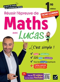Réussir l'épreuve de Maths 1re tronc commun avec Lucas - C'est simple ! (NE 2027)