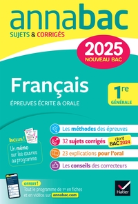 ANNALES DU BAC ANNABAC 2025 FRANCAIS 1RE GENERALE (BAC DE FRANCAIS ECRIT & ORAL) - SUJETS CORRIGES S