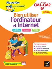 Chouette - Bien utiliser l'ordinateur et Internet CM1/CM2/6e