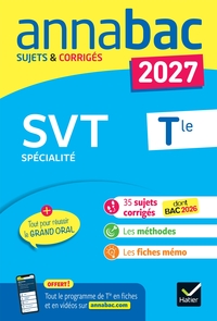 ANNALES DU BAC 2027 - ANNABAC SVT TLE GENERALE (SPECIALITE) - SUJETS CORRIGES & METHODES DE L'EPREUV