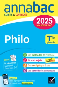 ANNALES DU BAC ANNABAC 2025 PHILO TLE GENERALE - SUJETS CORRIGES & METHODES DE L'EPREUVE DE PHILO