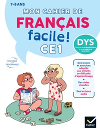 MON CAHIER DE FRANCAIS FACILE DYS ! CE1 - 7 ANS - ADAPTE AUX ENFANTS DYS OU EN DIFFICULTE D'APPRENTI